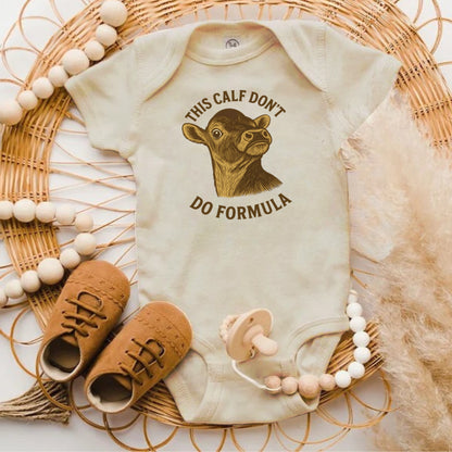 Adorable This Calf Don't Do Formula Baby Bodysuit
