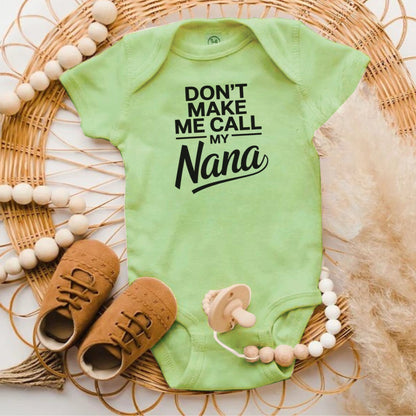Don't Make Me Call My Nana Onesie Baby Product