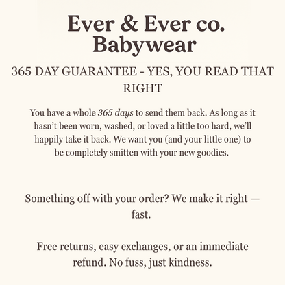Ever and Ever co Babywear 365 day guarantee product