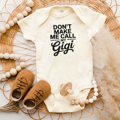 Funny Baby Onesie Don't Make Me Call My Gigi product