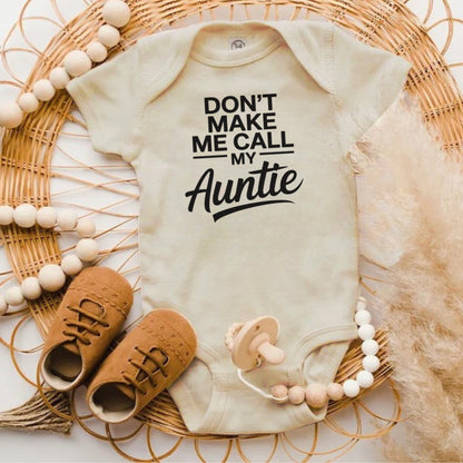 Don't Make Me Call My Auntie Baby Bodysuit product type